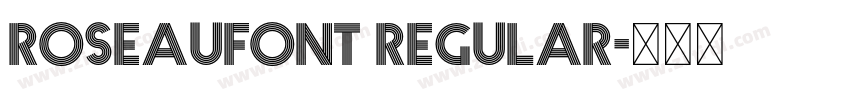 ROSEAUfont Regular字体转换 ROSEAUfont Regular字体转换
